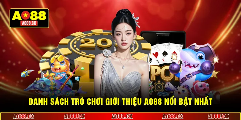 Danh sách trò chơi giới thiệu AO88 nổi bật nhất