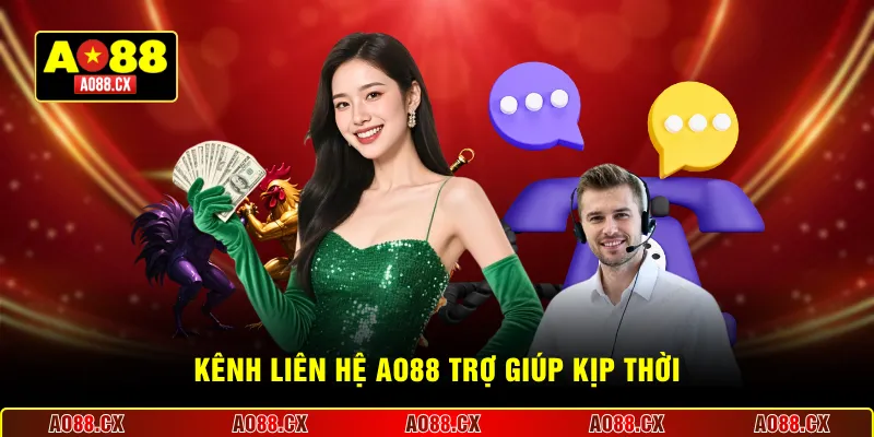 Kênh liên hệ AO88 trợ giúp kịp thời