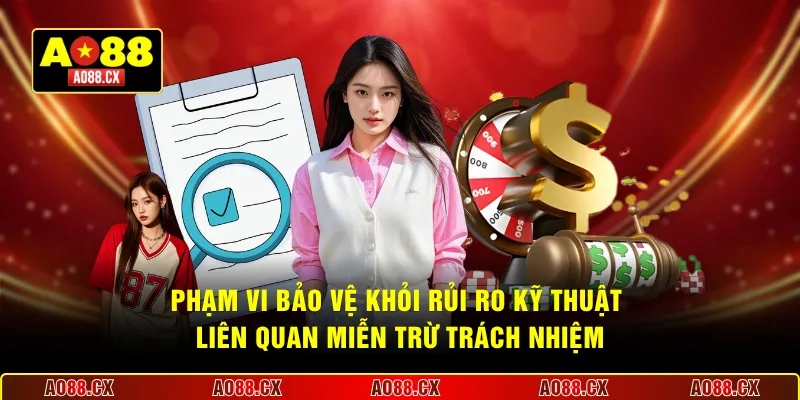 Phạm vi bảo vệ khỏi rủi ro kỹ thuật liên quan miễn trừ trách nhiệm